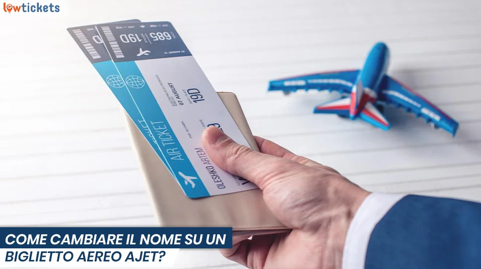 Come cambiare il nome su un biglietto aereo AJet?