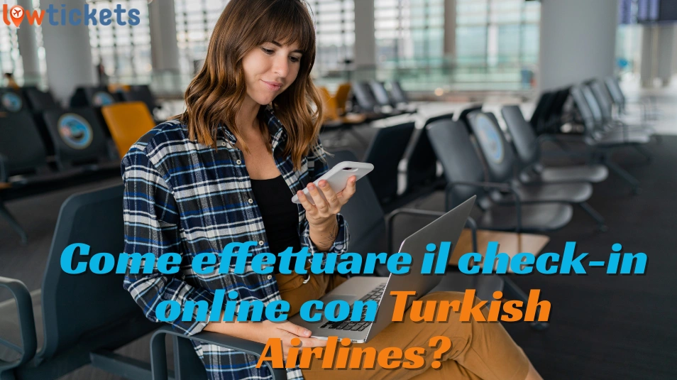 Come effettuare il check-in online con Turkish Airlines?