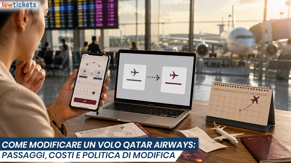 Come modificare un volo Qatar Airways: passaggi, costi e politica di modifica