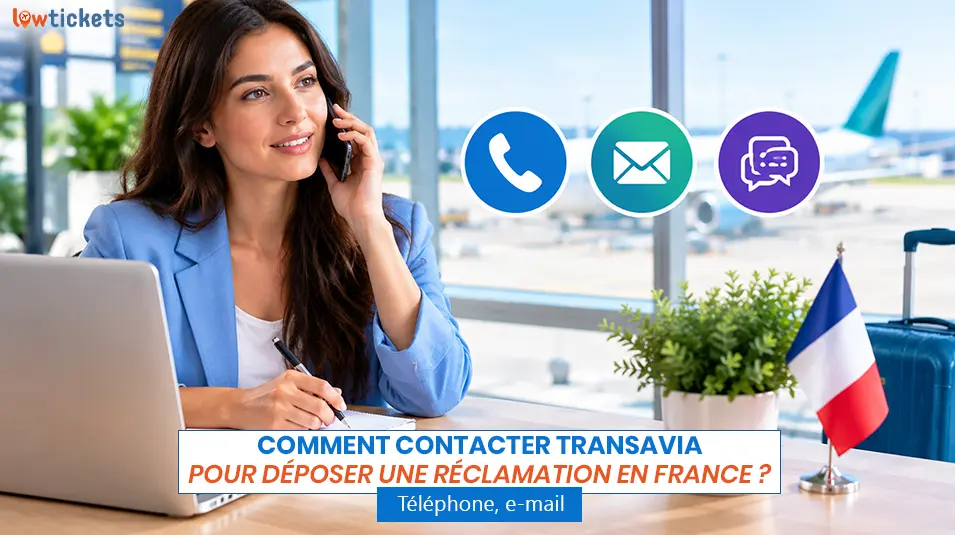 Comment contacter Transavia pour déposer une réclamation en France ? : Téléphone, e-mail 