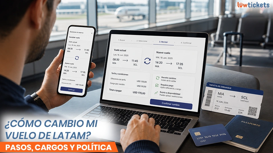 ¿Cómo cambio mi vuelo de LATAM? Pasos, cargos y política
