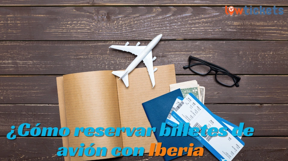 ¿Cómo reservar billetes de avión con Iberia?